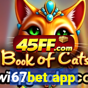 67bet app